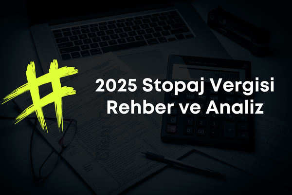 2025 E-Ticaret Stopaj Yasası: İşletmeler İçin Kapsamlı Rehber